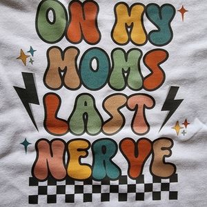 UNISEX Youth Extra Small On My Mom's Last Nerve Handmade Shirt